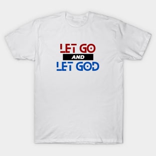 Let Go and Let God | Christian Saying T-Shirt